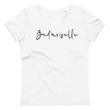 Load image into Gallery viewer, T-shirt moulant écologique femme « Bad’moiselle »
